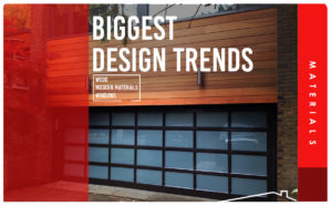 Biggests design trends are wood, modern materials, and windows