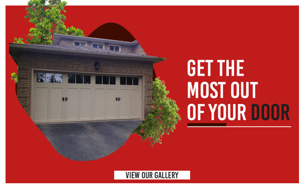 Get the most out of your door Markham Garage Doors Ltd.